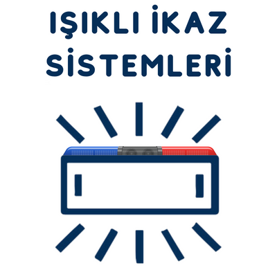 IŞIKLI İKAZ SİSTEMLERİ